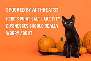 Spooked By AI Threats? Here’s What Salt Lake City Businesses Should Really Worry About