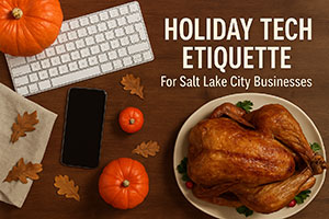 Holiday Tech Etiquette for Salt Lake City Manufacturers (or: How Not To Wreck a Workday Before Christmas)
